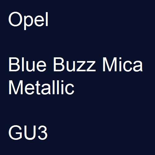 Opel, Blue Buzz Mica Metallic, GU3.